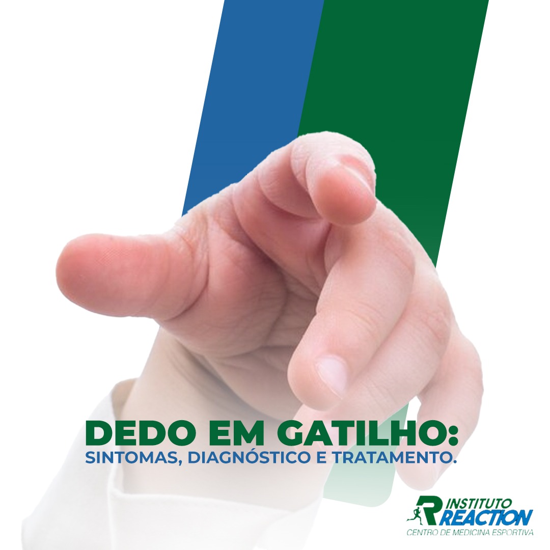Dedo em gatilho: sintomas, diagnóstico e tratamento - Instituto Reaction