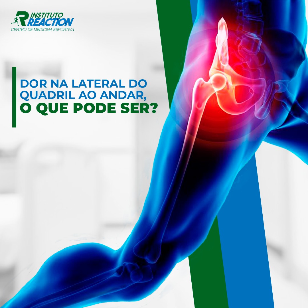 Dor na lateral do quadril ao andar o que pode ser? Instituto Reaction Dor na lateral do quadril ao andar o que pode ser? Instituto Reaction